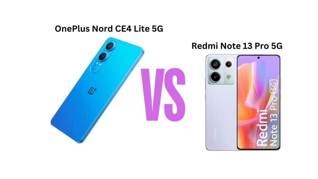 OnePlus Nord CE4 Lite 5G vs. Redmi Note 13 Pro 5G